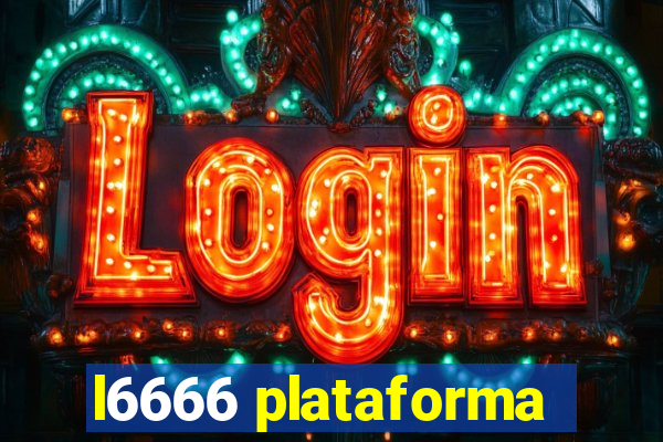 l6666 plataforma